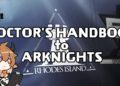 [ Guide ] The Beginner Doctor’s Handbook to Arknights